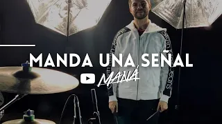 Mana - Manda una Señal - Drum cover - 2021