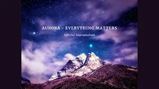 Aurora - Everything Matters (Official Instrumental)