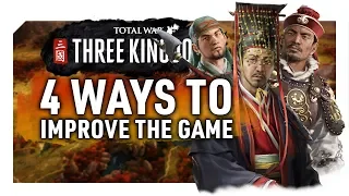 4 Ways to Improve The Game | Total War: Three Kingdoms - Personal Opinion
