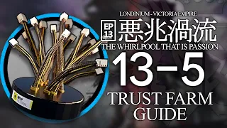 13-5 : Trust Farm Guide【Arknights | THE WHIRLPOOL THAT IS PASSION 】