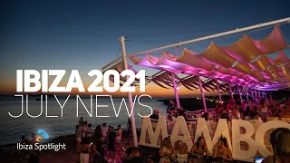 Ibiza Spotlight 2021 EP02 - July news