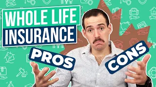 Pros and Cons of Whole Life Insurance (Canada)