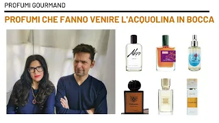 6 PROFUMI GOURMAND CHE FANNO VENIRE L'ACQUOLINA IN BOCCA