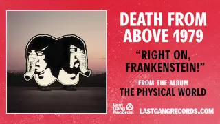 "Right On, Frankenstein!" by Death From Above 1979 (Official Audio)