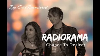 Radiorama  - Chance To Desire ( Zyx Edit Remastered ) -2023