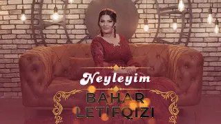 Bahar Letifqızı - Neyləyim(Official Music Video)