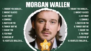 Morgan Wallen The Best Music Of All Time ▶️ Full Album ▶️ Top 10 Hits Collection