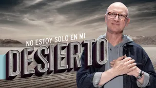 No estoy solo en mi desierto - Andrés Corson | Prédicas Cristianas | Prédicas para levantar el animo