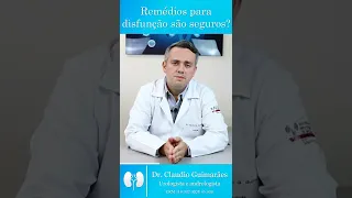 Remédios Para Disfunção Erétil São Seguros? | Dr. Claudio Guimarães