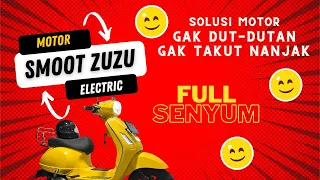 MOTOR LISTRIK SMOOT ZUZU JADI GAK DUTDUTAN DAN NGAGETIN, LEBIH ENAK !!!