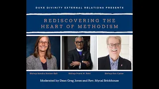 Rediscovering the Heart of Methodism with Dean Greg Jones and Methodist Bishops