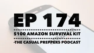 $100 Amazon Survival Kit - EP 174
