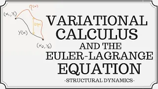 Introduction to Variational Calculus - Deriving the Euler-Lagrange Equation