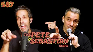 The Pete & Sebastian Show - EP 587 (FULL EPISODE)