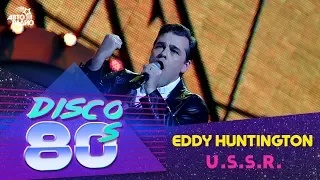 Eddy Huntington - U.S.S.R. (Disco of the 80's Festival, Russia, 2011)