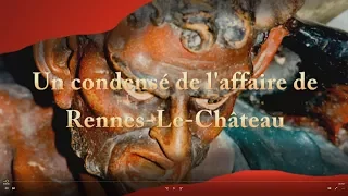 02-Rennes-Le-Château Un Condensé de l'Affaire