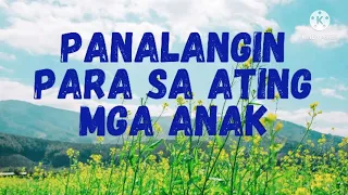 Panalangin Para Sa Anak | Dasal Para Sa Mga Anak