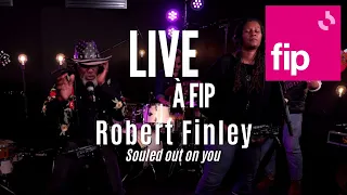 Live à FIP : Robert Finley "Souled Out On You"