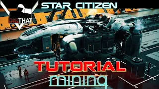 Star Citizen Mining Tutorial