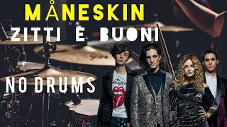 Måneskin-ZITTI E BUONI-Free Drumless