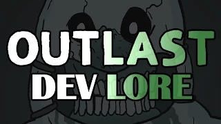 LORE -- Outlast Dev Lore in a Minute!