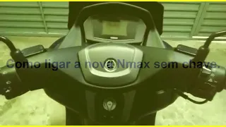 Como ligar a nova Nmax 2021, sem a chave eletrônica.