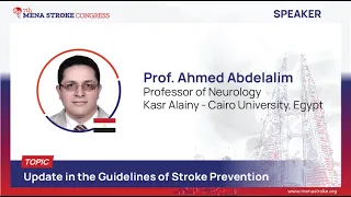 SESSION 2: Update in the Guidelines of Stroke Prevention - Prof. Ahmed Abdelalim