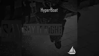 HyperBoat - Say It Right