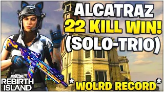 22 KILL *SOLO-TRIO* ALCATRAZ WIN! (Rebirth Island - Warzone) | WORLD RECORD?