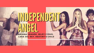 Independent Angel (MASHUP) Ariana Grande, Miley Cyrus, Lana del Rey, Destiny's Child