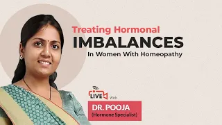 Treating Hormonal Imbalances In Women With Homeopathy" with Dr. Pooja (Hormone Specialist)