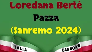 Loredana Bertè - Pazza (Sanremo 2024) Karaoke