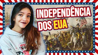 🇺🇸🔥 RESUMO DE HISTÓRIA: INDEPENDÊNCIA DOS ESTADOS UNIDOS! REVOLUÇÃO AMERICANA (Débora Aladim)