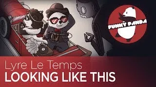 #ElectroSwing | Lyre Le Temps - Looking Like This