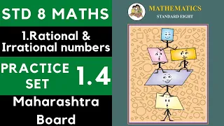 Class 8 Practice Set 1.4 | Chapter 1 Rational and Irrational Numbers | 8th Maths |Maharashtra Std 8