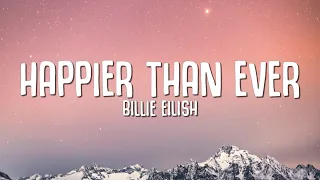 Billie Eilish - Happier Than Ever (Lyrics)