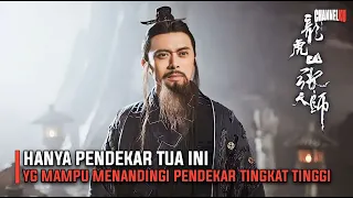 HANYA PENDEKAR TUA INI YG MAMPU MENANDINGI PENDEKAR BERILMU TINGGI - ALUR CERITA FILM