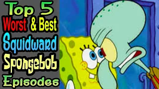 5 Worst/Best Squidward Episodes