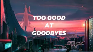 Too Good At Goodbyes - Sam Smith (slowed + lyrics) 🎵