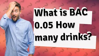 What is BAC 0.05 How many drinks?