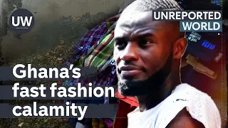 Ghana: fast fashion's dumping ground | Unreported World