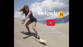 Utah (and Colorado too!): Backpacker Get Out More TV S2 Ep. 4