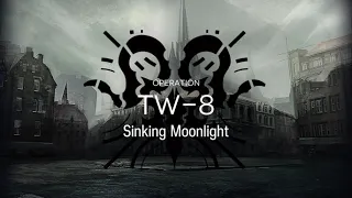 [Arknights]TW-8 |6 operator only - Twilight of Wolumonde