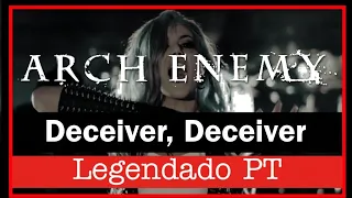 Arch Enemy - Deceiver, Deceiver (Legendado PT) Lyrics