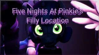 {SFM/FNAP} Five Nights At Pinkie's / Filly Location (Unofficial trailer)