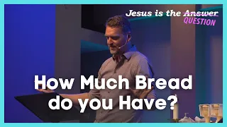 Sermon: "How Much Bread?" Mark 6:30-44 | Jesus is the Question 09/03/23 | Jesus Feeds the 5000