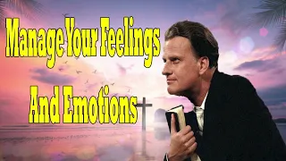 Billy Graham Message 2024   Manage Your Feelings And Emotions