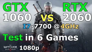 GTX 1060 vs RTX 2060 test in 6 games (i7-7700 @ 3.6GHz)