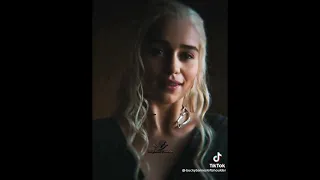 Daenerys Targaryen TikTok Edits Because I Would Kneel No Matter What