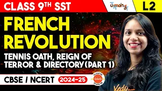 The French Revolution L2 | TENNIS OATH, REIGN OF TERROR & DIRECTORY Part- 1 | CBSE 09 | UMANG